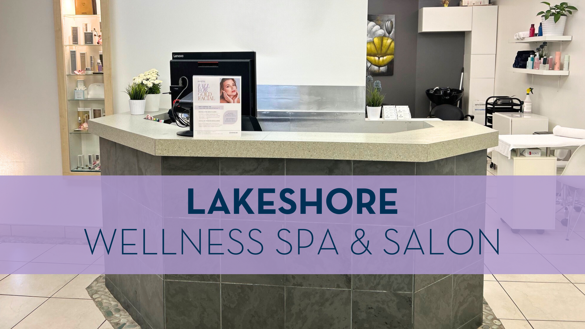 Lakeshore reception desk in Wellness Spa and Salon